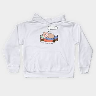 I'm good in bed. i can sleep all day. Kids Hoodie